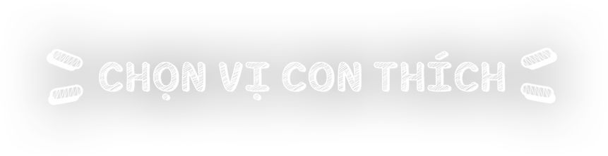 Chọn vị con thích