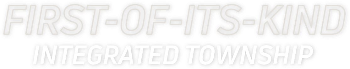 First Of Its Kind integrated Township